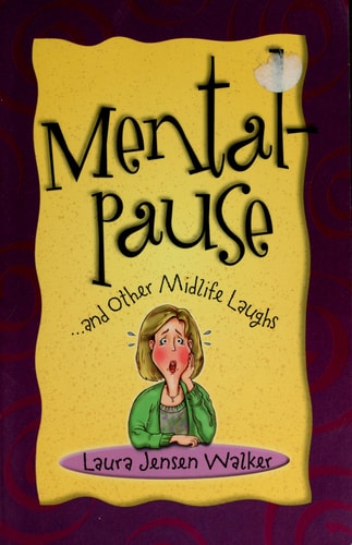 Mentalpause : . . . and Other Midlife Laughs