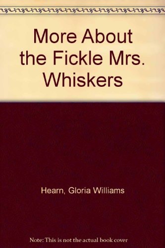 More About the Fickle Mrs. Whiskers and Other Cat Tales