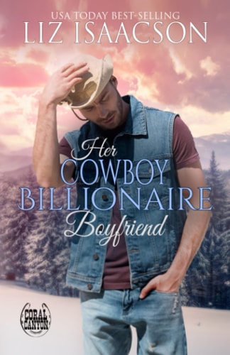 Her Cowboy Billionaire Boyfriend: A Whittaker Brothers Novel (Christmas in Coral Canyon)