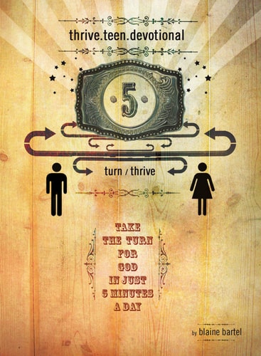 Thrive Teen Devotional: Take a Turn for God in Just 5 Minutes a Day