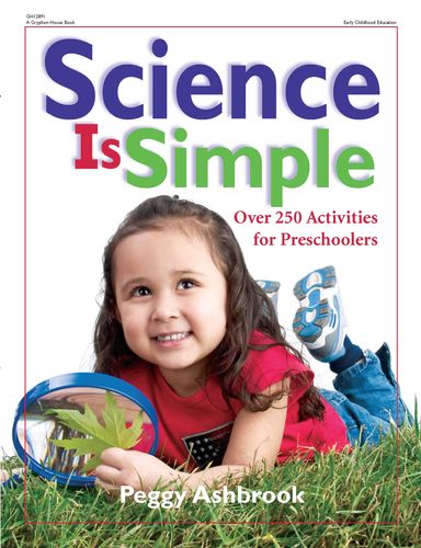 Science Is Simple: Over 250 Activities for Preschoolers