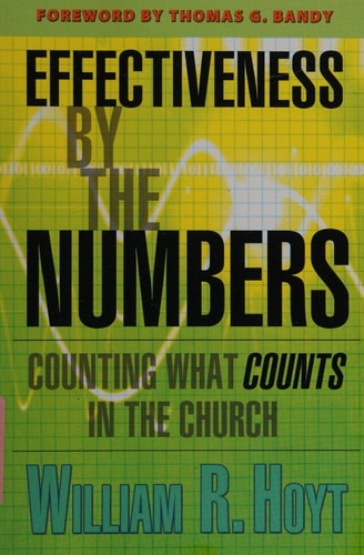 Effectiveness By The Numbers: Counting What Counts in the Church