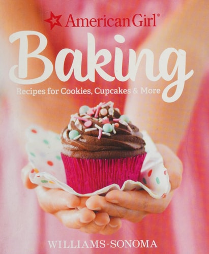 American Girl Baking: Recipes for Cookies, Cupcakes & More