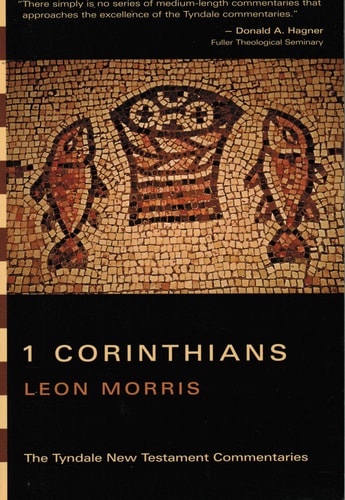The First Epistle of Paul to the Corinthians: An Introduction and Commentary (Tyndale New Testament Commentaries)