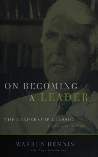 On Becoming a Leader: The Leadership Classic