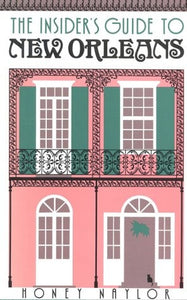The Insider's Guide to New Orleans (The Insider's Guides)