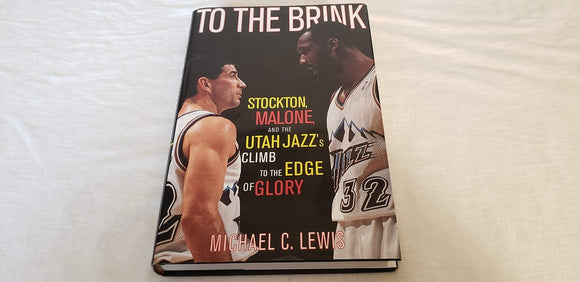 To The Brink: Stockton Malone And The Utah Jazzs Climb To The Edge Of Glory