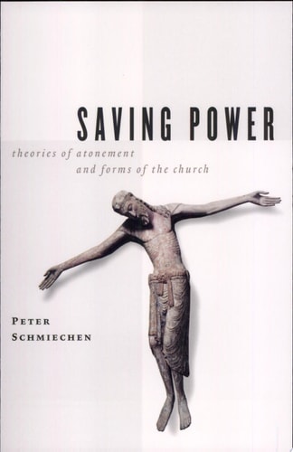 Saving Power Theories of Atonement and Forms of the Church