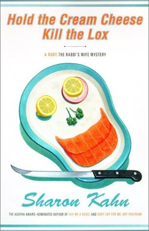 Hold the Cream Cheese, Kill the Lox: A Ruby, the Rabbi's Wife Mystery