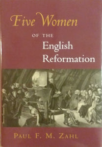 Five Women of the English Reformation