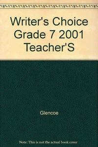 Glencoe Writer's Choice: Grammar and Composition. Grade 7. Teacher's Wraparound Edition. 9780078226540, 0078226546.
