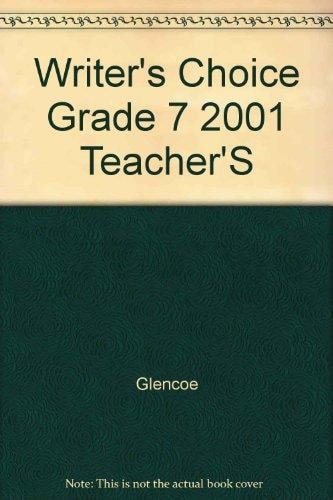Glencoe Writer's Choice: Grammar and Composition. Grade 7. Teacher's Wraparound Edition. 9780078226540, 0078226546.