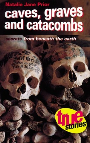 Caves, Graves & Catacombs: Secrets from Beneath the Earth
