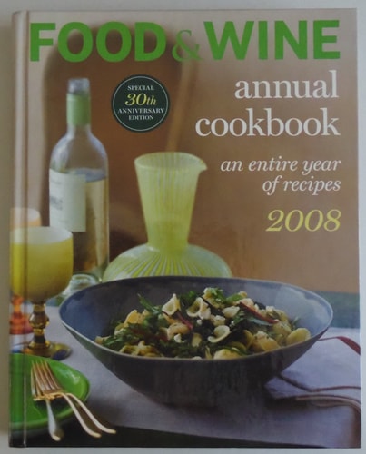 Food & Wine Annual Cookbook 2008: An Entire Year of Recipes