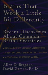 Brains that Work a Little Bit Differently Recent Discoveries about Common Brain Diversities