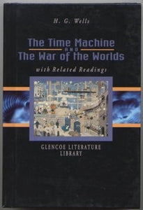 The Time Machine and The War of the Worlds with Related Readings