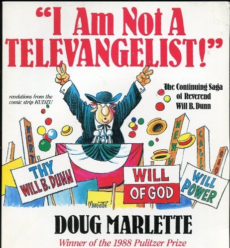 I Am Not a Televangelist!: The Continuing Saga of Reverend Will B. Dunn