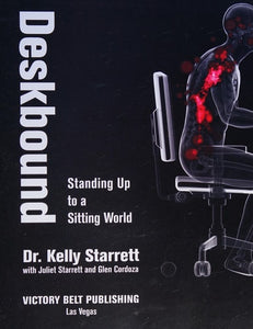 Deskbound: Standing Up to a Sitting World