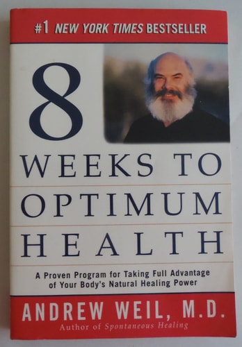 Eight Weeks to Optimum Health A Proven Program for Taking Full Advantage of Your Body's Natural Healing Power