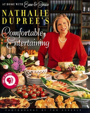 Nathalie Dupree's Comfortable Entertaining At Home with Ease & Grace