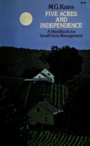 Five Acres and Independence By Kains Maurice Grenville