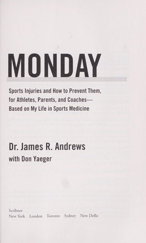 Any Given Monday Sports Injuries and How to Prevent Them for Athletes, Parents, and Coaches - Based on My Life in Sports Medicine