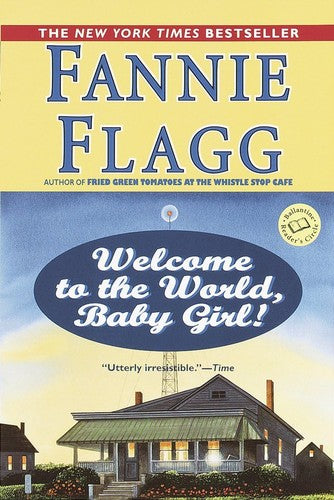 Welcome to the World, Baby Girl! A Novel