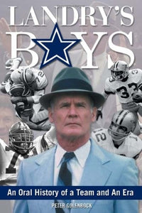 Landry's boys: an oral history of a team and an era