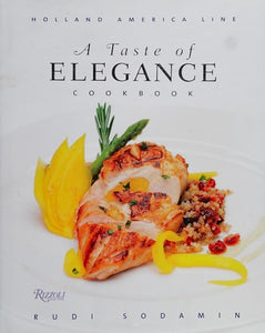 A Taste of Elegance: Culinary Signature Collection, Volume II Holland America Line