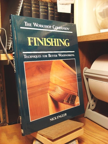 Finishing: Techniques for Better Woodworking (Workshop Companion)