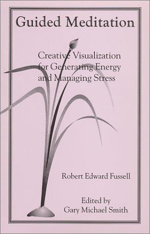 Guided Meditation. Creative Visualization for Generating Energy and Managing Stress