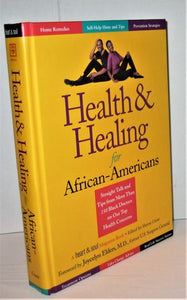 Health and Healing for African Americans: Straight Talk and Tips from More Than 150 Black Doctors on Our Top Health Concerns