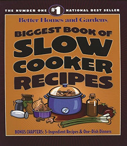 Biggest Book of Slow Cooker Recipes (Better Homes and Gardens Cooking)