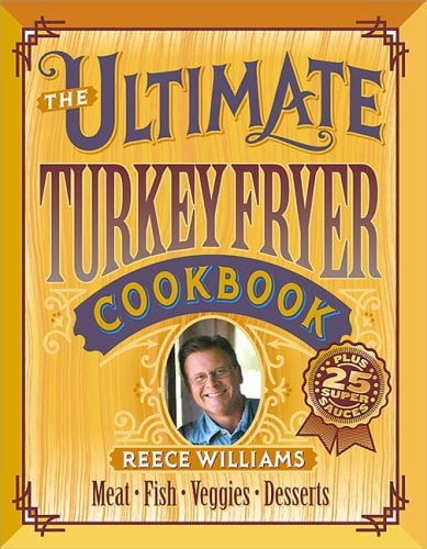 The Ultimate Turkey Fryer Cookbook