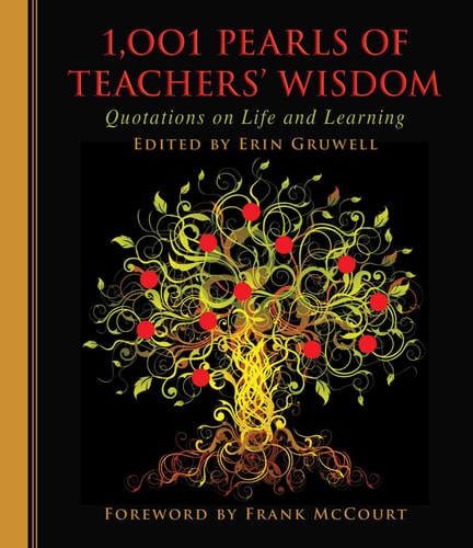 1,001 Pearls of Teachers' Wisdom Quotations on Life and Learning