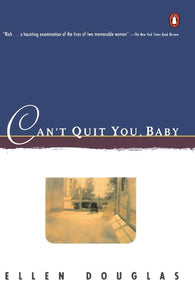Can't Quit You, Baby (Contemporary American Fiction)