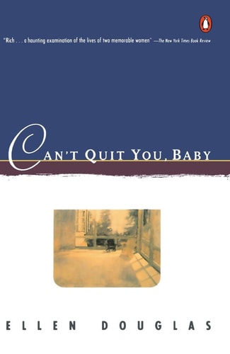 Can't Quit You, Baby (Contemporary American Fiction)