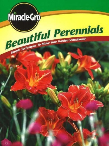 Beautiful Perennials: Simple Techniques to Make Your Garden Sensational