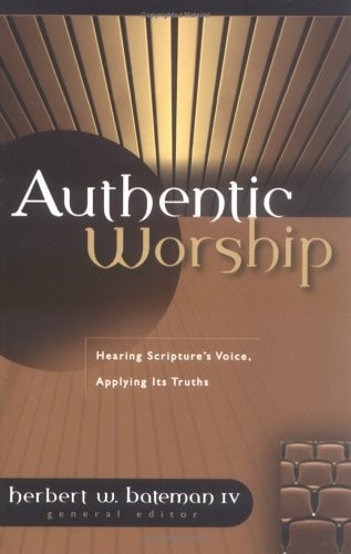 Authentic Worship Hearing Scripture's Voice, Applying Its Truths