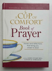 A Cup of Comfort Book of Prayer Stories and reflections that bring you closer to God