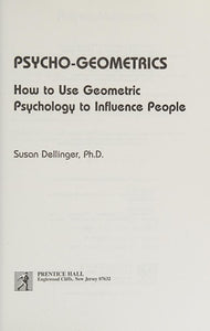 Psychogeometrics: How to Use Geometric Psychology to Influence People