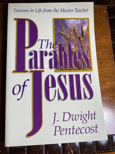 The Parables of Jesus: Lessons in Life from the Master Teacher