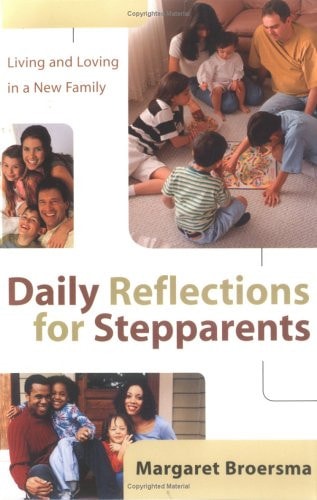 Daily Reflections for Stepparents: Living and Loving in a New Family