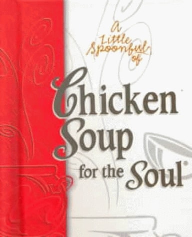 A Little Spoonful of Chicken Soup for the Soul