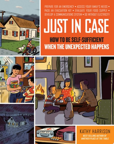 Just in Case How to Be Self-Sufficient When the Unexpected Happens