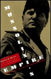 Mussolini's Empire: The Rise and Fall of the Fascist Vision