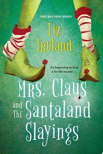 Mrs. Claus and the Santaland Slayings A Funny & Festive Christmas Cozy Mystery