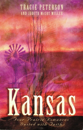 Kansas: Beyond Today/Threads of Love/Woven Threads/The House on Windridge (Inspirational Romance Collection)