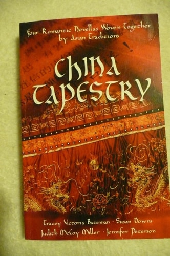 China Tapestry: Bindings of the Heart/A Length of Silk/The Golden Cord/The Crimson Brocade (Inspirational Romance Collection)