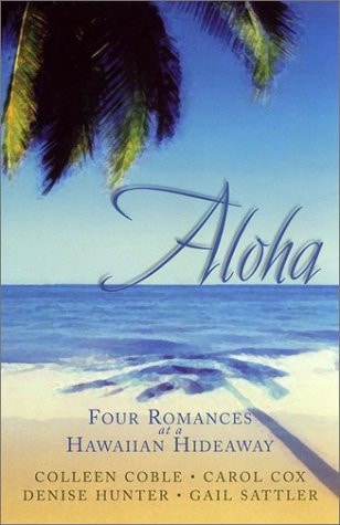Aloha: Love, Suite Love/Fixed by Love/Game of Love/It All Adds Up to Love (Inspirational Romance Collection)